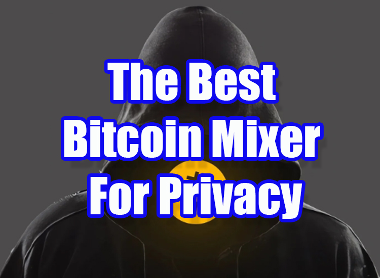 best bitcoin mixer for privacy
